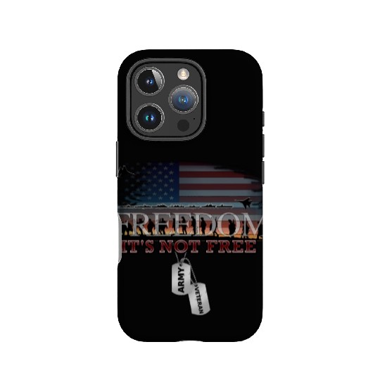 Army Veteran Freedom Isn't Free IPhone Cases