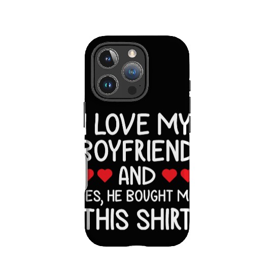 I Love My Boyfriend Gift for Girlfriend Valentine IPhone Cases
