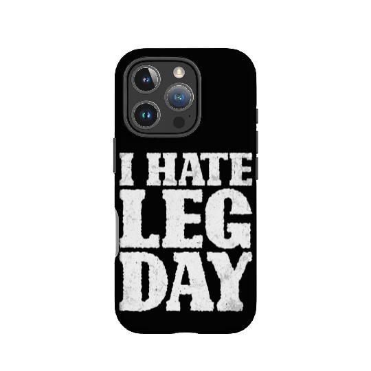 I Hate Leg Day 15 IPhone Cases