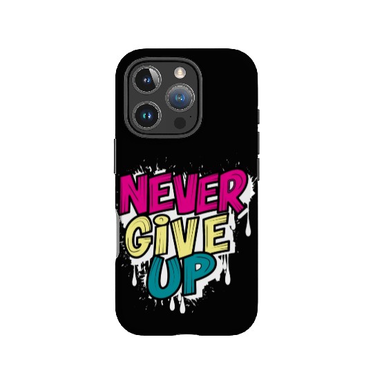 Never Give Up Brush Effect IPhone Cases Design.