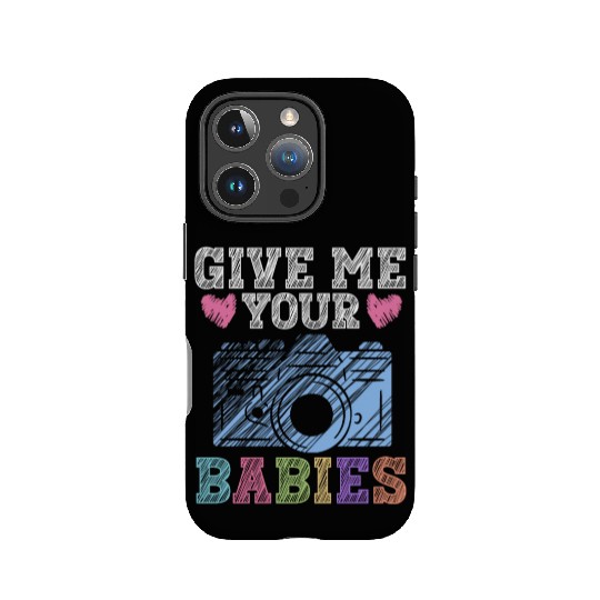 Give Me Your Babies - Newborn Photographer IPhone Cases