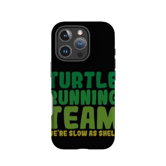 Turtle Running Team, We're Slow As Shell IPhone Cases