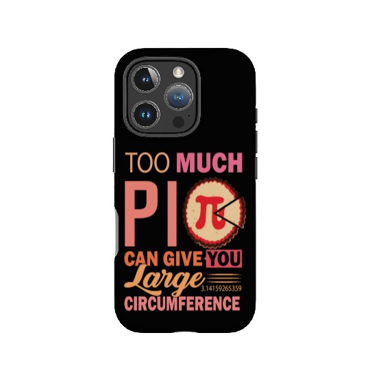 Pi Day Math Lover Too Much Can Give Teacher IPhone Cases