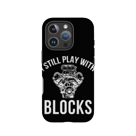 I Still Play with Blocks Engine Drag Racing Men Me IPhone Cases
