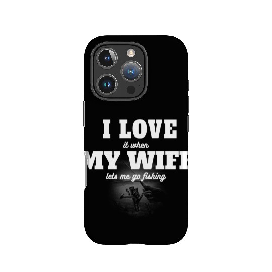 I Love My Wife: Favorite Fishing Graphic IPhone Cases