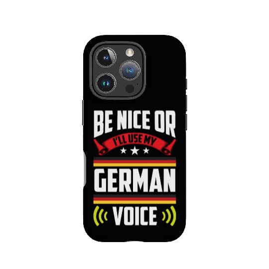 Be Nice Or I'll Use My German Voice Teacher Scream IPhone Cases