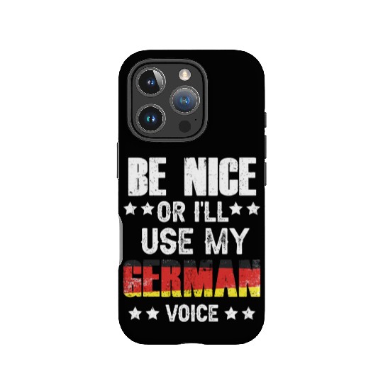 Be Nice Or I'll Use My German Voice Teacher Scream IPhone Cases