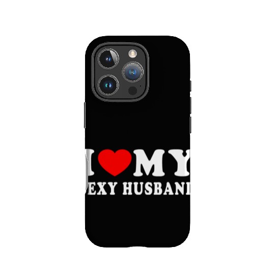 I LOVE MY SEXY HUSBAND IPhone Cases