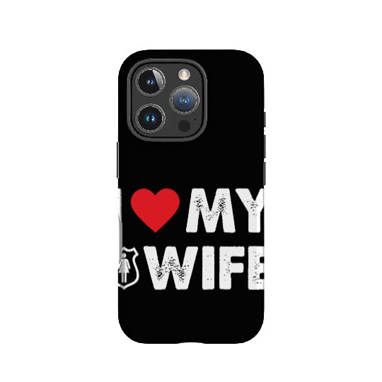 I LOVE MY WIFE IPhone Cases
