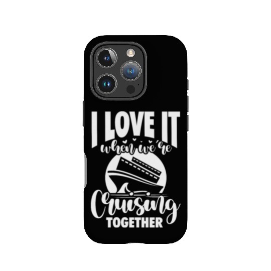 I Love It When We're Cruising Together IPhone Cases