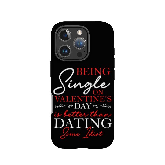 Being Single On Valentine's Day Is Better Solo IPhone Cases