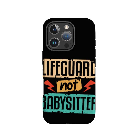 Lifeguard Not Babysitter IPhone Cases