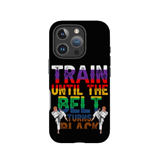 Train Until The Belt Turns Black Black Belt MMA IPhone Cases