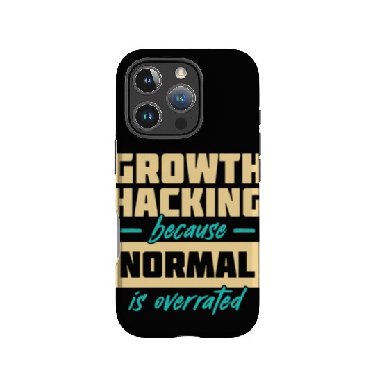Growth Hacking Because 'Normal' Is Overrated IPhone Cases