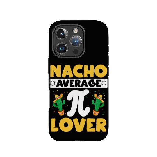 Nacho Average Pi Lover Math Teacher Pi Day IPhone Cases