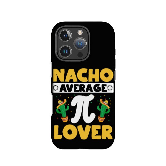 Nacho Average Pi Lover Math Teacher Pi Day IPhone Cases
