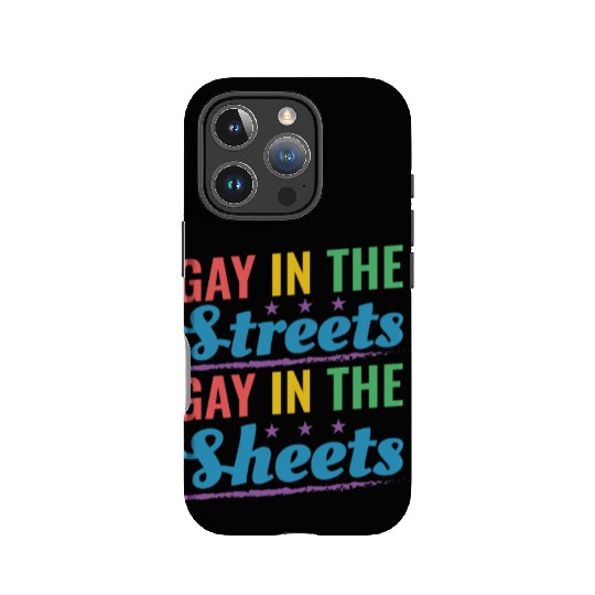 Gay In the Streets Gay In The Sheets Pride Month R IPhone Cases