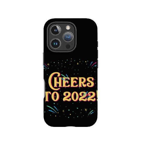 Cheers to 2022 Happy New Year Drinking NYE Drinker IPhone Cases