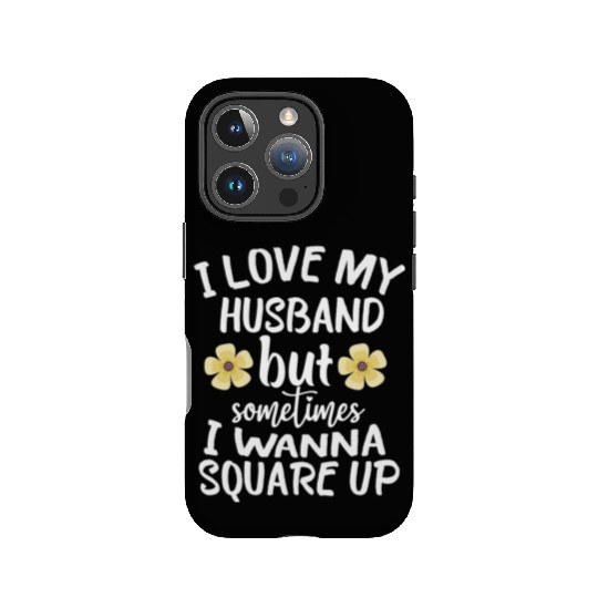 I Love My Husband But Sometimes I Wanna square up IPhone Cases