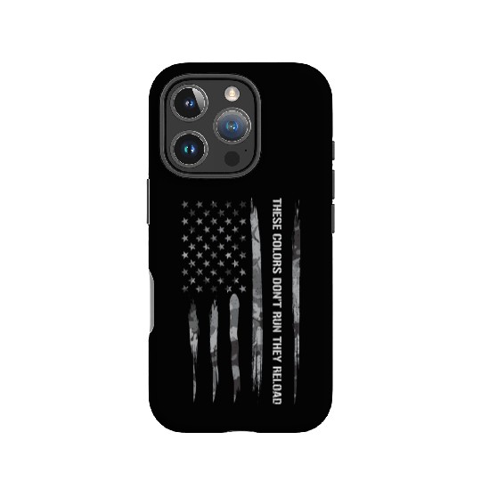 These Colors Don't Run They Reload IPhone Cases
