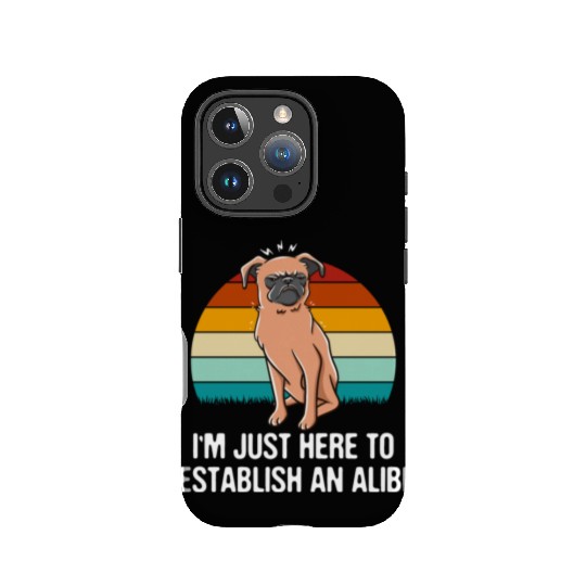 Im Just Here to Establish an Alibi Funny Sarcastic IPhone Cases