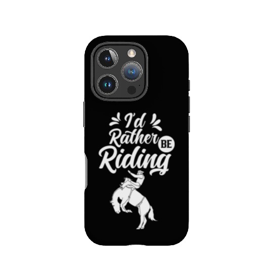 I'd Rather Be Riding Equestrian Lover Rider Horse IPhone Cases