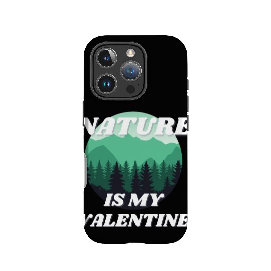 Nature Is My Valentine 2 IPhone Cases