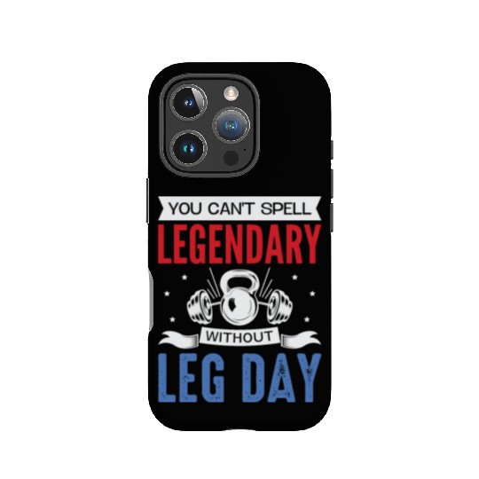 Can't Spell Legendary Without Leg Day For Body Bui IPhone Cases
