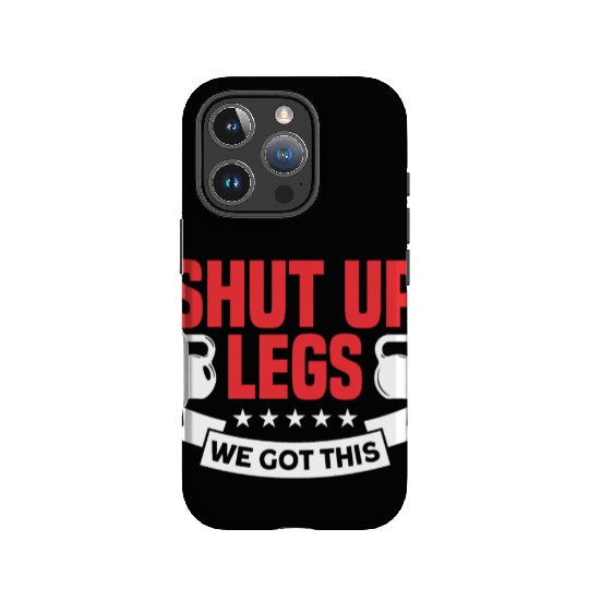 Shut Up Legs We Got This Funny Leg Day For Gym Goe IPhone Cases