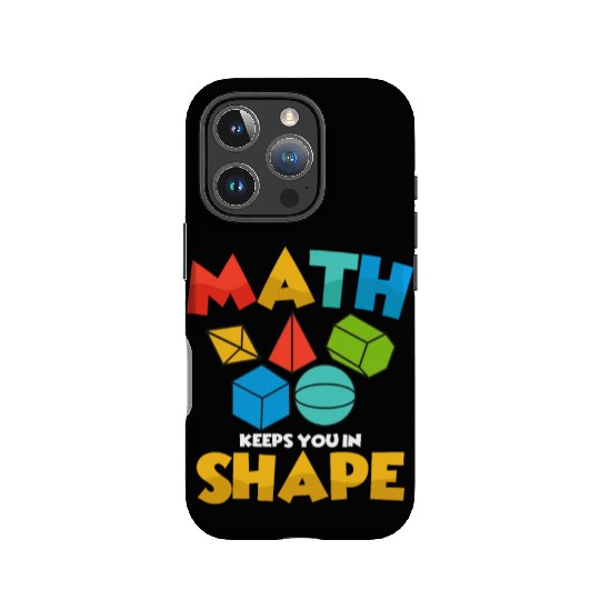 Math Keeps You In Shape Education Math Teacher IPhone Cases