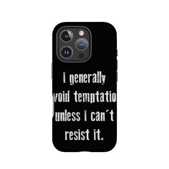 I Generally Avoid Temptation Unless I Can't Resist IPhone Cases