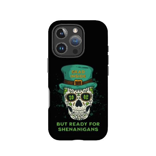 Dead Inside but Ready for Shenanigans IPhone Cases