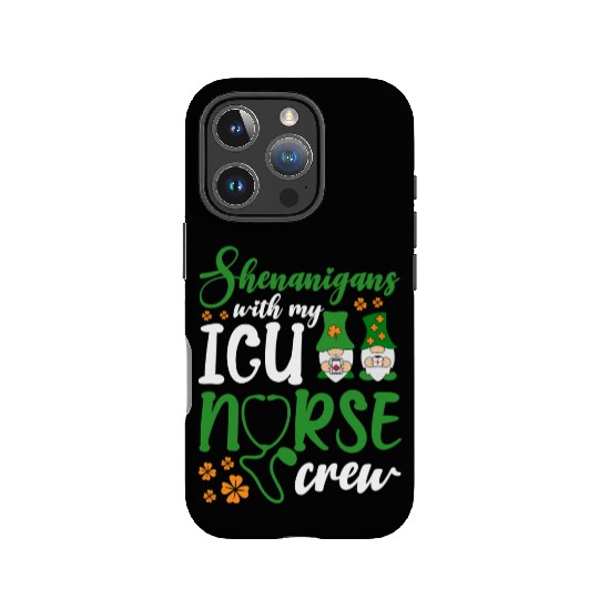 Shenanigans With My ICU Nurse Crew Saint IPhone Cases
