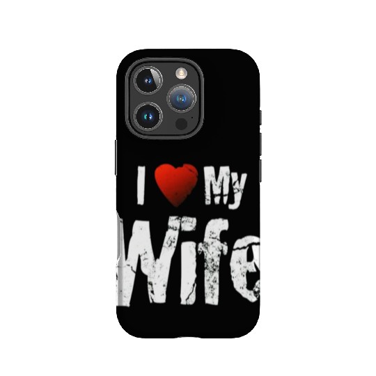I love my wife IPhone Cases