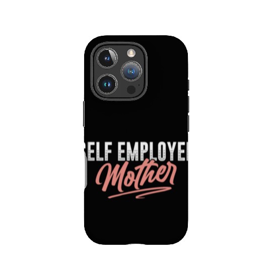 Self Employed Mother Freelancer Boss Work Job IPhone Cases