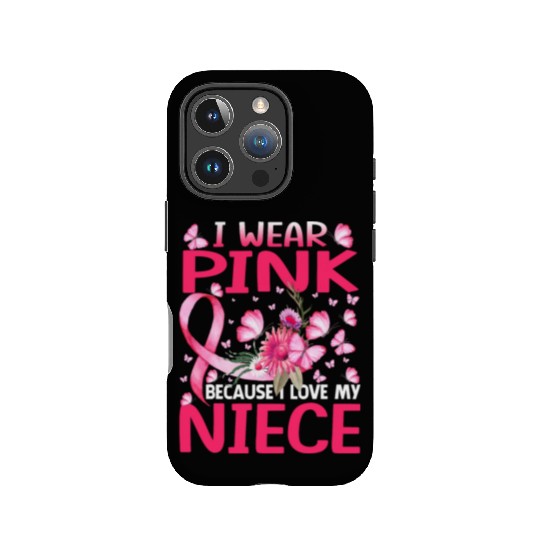 I Wear Pink Because I Love My Niece Breast Cancer IPhone Cases