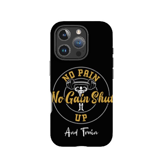 No Pain No Gain Shut Up And Train IPhone Cases