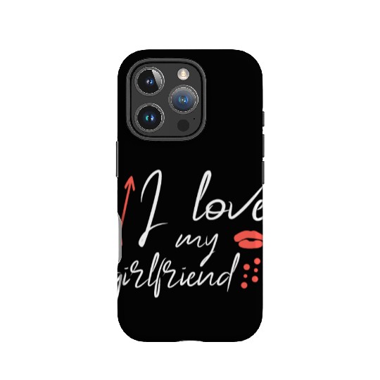 I love my girlfriend IPhone Cases