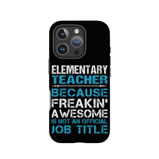 Elementary Teacher IPhone Cases - Freaking Awesome Gift