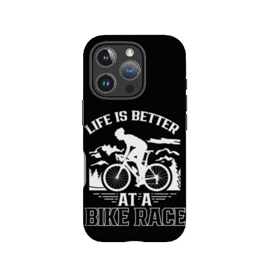Life Is Better At A Bike Race Racer Bicycle Racing IPhone Cases