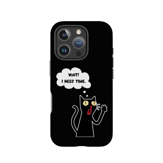 Funny cat lover - Wait! I need time. - white line IPhone Cases
