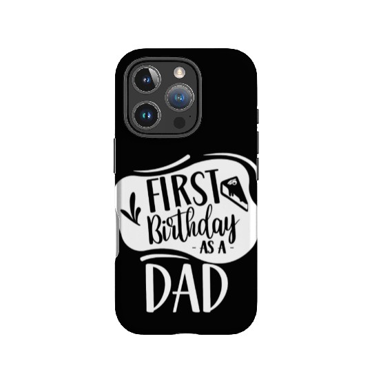 First Birthday As A Dad Daddy Father Party IPhone Cases