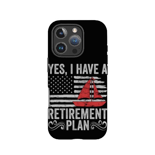 Sailing Retirement Plan Retired Sailor Sailboat IPhone Cases