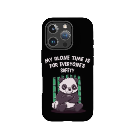 My Alone Time Is for Everyones Safety Sarcastic Fu IPhone Cases