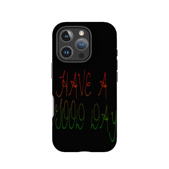 HAVE A NICE DAY. IPhone Cases