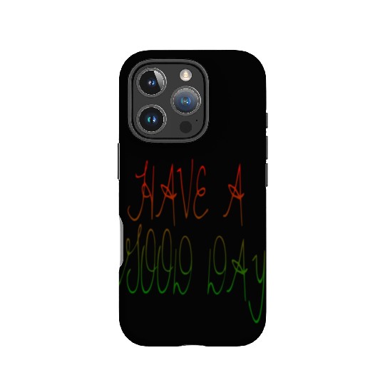HAVE A NICE DAY. IPhone Cases