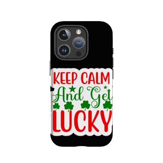 Keep Calm And Get Lucky IPhone Cases