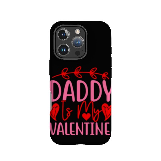 Daddy Is My Valentine IPhone Cases