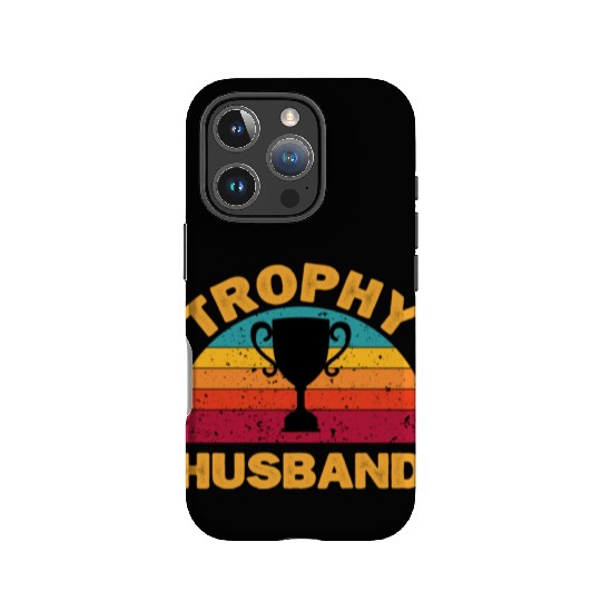 Trophy Husband | Funny Dad Joke Humor IPhone Cases