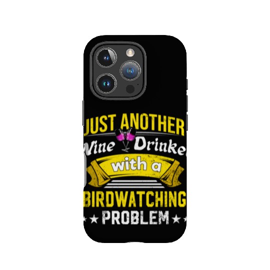 Wine Drinker with Birdwatching Problem Wine Lover IPhone Cases